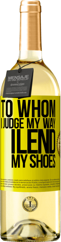 29,95 € 免费送货 | 白葡萄酒 WHITE版 我向谁判断我的方式，我借鞋 黄色标签. 可自定义的标签 青年酒 收成 2025 Verdejo