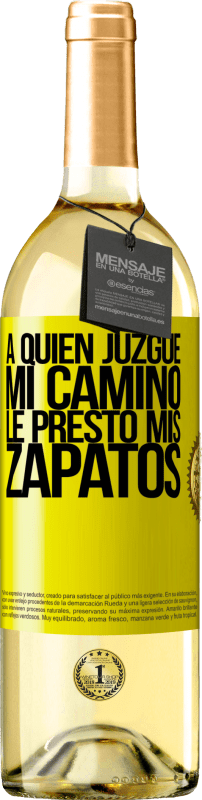 29,95 € Envío gratis | Vino Blanco Edición WHITE A quien juzgue mi camino, le presto mis zapatos Etiqueta Amarilla. Etiqueta personalizable Vino joven Cosecha 2024 Verdejo