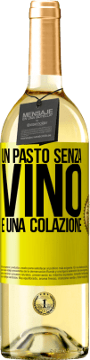 29,95 € Spedizione Gratuita | Vino bianco Edizione WHITE Un pasto senza vino è una colazione Etichetta Gialla. Etichetta personalizzabile Vino giovane Raccogliere 2024 Verdejo