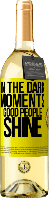 29,95 € Free Shipping | White Wine WHITE Edition In the dark moments good people shine Yellow Label. Customizable label Young wine Harvest 2024 Verdejo