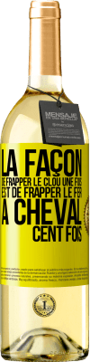 29,95 € Envoi gratuit | Vin blanc Édition WHITE La façon de frapper le clou une fois est de frapper le fer à cheval cent fois Étiquette Jaune. Étiquette personnalisable Vin jeune Récolte 2024 Verdejo