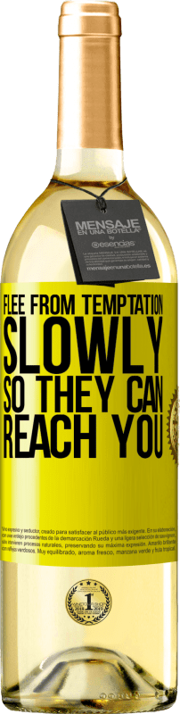 29,95 € Free Shipping | White Wine WHITE Edition Flee from temptation, slowly, so they can reach you Yellow Label. Customizable label Young wine Harvest 2025 Verdejo