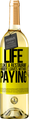 29,95 € Free Shipping | White Wine WHITE Edition Life is like a restaurant, nobody leaves without paying Yellow Label. Customizable label Young wine Harvest 2023 Verdejo