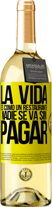 29,95 € Envío gratis | Vino Blanco Edición WHITE La vida es como un restaurante, nadie se va sin pagar Etiqueta Amarilla. Etiqueta personalizable Vino joven Cosecha 2024 Verdejo