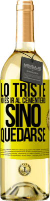 29,95 € Envío gratis | Vino Blanco Edición WHITE Lo triste no es ir al cementerio, sino quedarse Etiqueta Amarilla. Etiqueta personalizable Vino joven Cosecha 2023 Verdejo