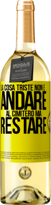 29,95 € Spedizione Gratuita | Vino bianco Edizione WHITE La cosa triste non è andare al cimitero, ma restare Etichetta Gialla. Etichetta personalizzabile Vino giovane Raccogliere 2023 Verdejo