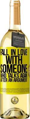 29,95 € Free Shipping | White Wine WHITE Edition Fall in love with someone who talks again after an argument Yellow Label. Customizable label Young wine Harvest 2023 Verdejo