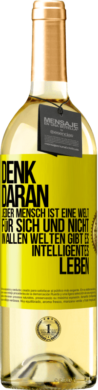 29,95 € Kostenloser Versand | Weißwein WHITE Ausgabe Denk daran, jeder Mensch ist eine Welt für sich und nicht in allen Welten gibt es intelligentes Leben Gelbes Etikett. Anpassbares Etikett Junger Wein Ernte 2024 Verdejo