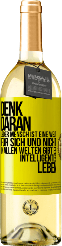 29,95 € Kostenloser Versand | Weißwein WHITE Ausgabe Denk daran, jeder Mensch ist eine Welt für sich und nicht in allen Welten gibt es intelligentes Leben Gelbes Etikett. Anpassbares Etikett Junger Wein Ernte 2025 Verdejo