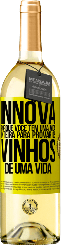 29,95 € Envio grátis | Vinho branco Edição WHITE Innova, porque você tem uma vida inteira para provar os vinhos de uma vida Etiqueta Amarela. Etiqueta personalizável Vinho jovem Colheita 2024 Verdejo