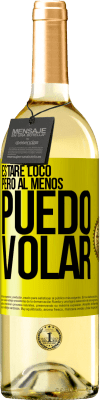 29,95 € Envío gratis | Vino Blanco Edición WHITE Estaré loco, pero al menos puedo volar Etiqueta Amarilla. Etiqueta personalizable Vino joven Cosecha 2024 Verdejo