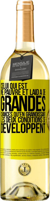 29,95 € Envoi gratuit | Vin blanc Édition WHITE Celui qui est né pauvre et laid a de grandes chances qu'en grandissant ... les deux conditions se développent Étiquette Jaune. Étiquette personnalisable Vin jeune Récolte 2024 Verdejo