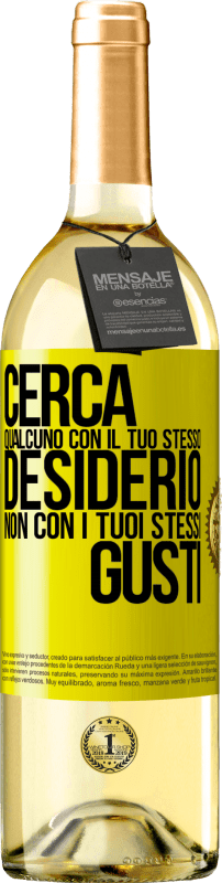 29,95 € Spedizione Gratuita | Vino bianco Edizione WHITE Cerca qualcuno con il tuo stesso desiderio, non con i tuoi stessi gusti Etichetta Gialla. Etichetta personalizzabile Vino giovane Raccogliere 2024 Verdejo