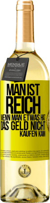 29,95 € Kostenloser Versand | Weißwein WHITE Ausgabe Man ist reich, wenn man etwas hat, das Geld nicht kaufen kann Gelbes Etikett. Anpassbares Etikett Junger Wein Ernte 2024 Verdejo