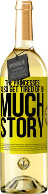 29,95 € Free Shipping | White Wine WHITE Edition The princesses also get tired of so much story Yellow Label. Customizable label Young wine Harvest 2025 Verdejo