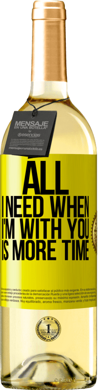 29,95 € Free Shipping | White Wine WHITE Edition All I need when I'm with you is more time Yellow Label. Customizable label Young wine Harvest 2023 Verdejo
