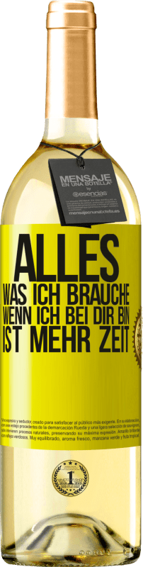 29,95 € Kostenloser Versand | Weißwein WHITE Ausgabe Alles, was ich brauche, wenn ich bei dir bin, ist mehr Zeit Gelbes Etikett. Anpassbares Etikett Junger Wein Ernte 2024 Verdejo