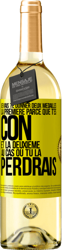 29,95 € Envoi gratuit | Vin blanc Édition WHITE Je vais te donner deux médailles: la première parce que t'es con et la deuxième au cas où tu la perdrais Étiquette Jaune. Étiquette personnalisable Vin jeune Récolte 2024 Verdejo