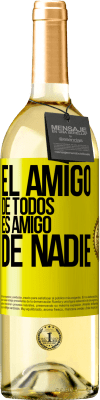 29,95 € Envío gratis | Vino Blanco Edición WHITE El amigo de todos es amigo de nadie Etiqueta Amarilla. Etiqueta personalizable Vino joven Cosecha 2024 Verdejo