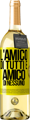 29,95 € Spedizione Gratuita | Vino bianco Edizione WHITE L'amico di tutti è amico di nessuno Etichetta Gialla. Etichetta personalizzabile Vino giovane Raccogliere 2024 Verdejo