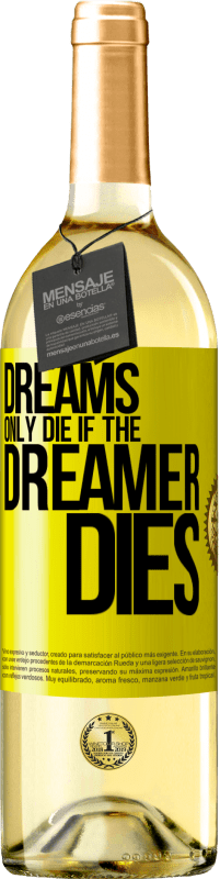 29,95 € Free Shipping | White Wine WHITE Edition Dreams only die if the dreamer dies Yellow Label. Customizable label Young wine Harvest 2023 Verdejo