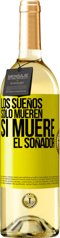 29,95 € Envío gratis | Vino Blanco Edición WHITE Los sueños sólo mueren si muere el soñador Etiqueta Amarilla. Etiqueta personalizable Vino joven Cosecha 2024 Verdejo