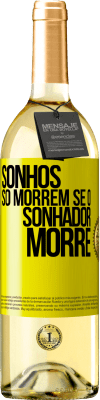 29,95 € Envio grátis | Vinho branco Edição WHITE Sonhos só morrem se o sonhador morre Etiqueta Amarela. Etiqueta personalizável Vinho jovem Colheita 2023 Verdejo