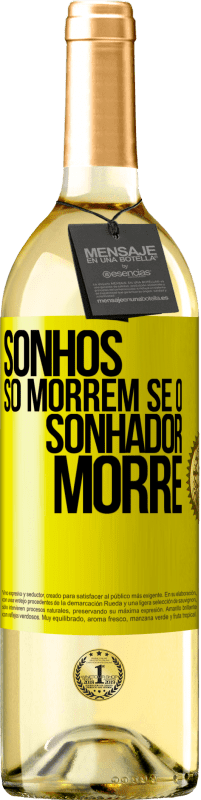 29,95 € Envio grátis | Vinho branco Edição WHITE Sonhos só morrem se o sonhador morre Etiqueta Amarela. Etiqueta personalizável Vinho jovem Colheita 2024 Verdejo