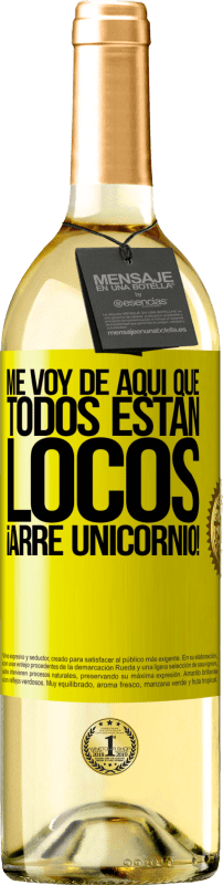 29,95 € Envío gratis | Vino Blanco Edición WHITE Me voy de aquí que todos están locos. ¡Arre unicornio! Etiqueta Amarilla. Etiqueta personalizable Vino joven Cosecha 2024 Verdejo