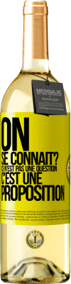 29,95 € Envoi gratuit | Vin blanc Édition WHITE On se connaît? Ce n'est pas une question, c'est une proposition Étiquette Jaune. Étiquette personnalisable Vin jeune Récolte 2025 Verdejo