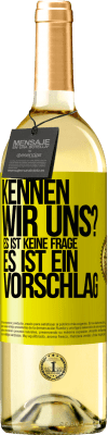 29,95 € Kostenloser Versand | Weißwein WHITE Ausgabe Kennen wir uns? Es ist keine Frage, es ist ein Vorschlag Gelbes Etikett. Anpassbares Etikett Junger Wein Ernte 2025 Verdejo