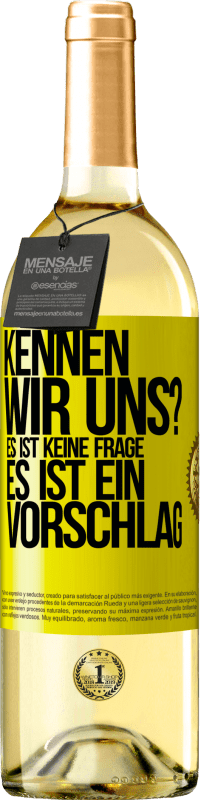 29,95 € Kostenloser Versand | Weißwein WHITE Ausgabe Kennen wir uns? Es ist keine Frage, es ist ein Vorschlag Gelbes Etikett. Anpassbares Etikett Junger Wein Ernte 2024 Verdejo