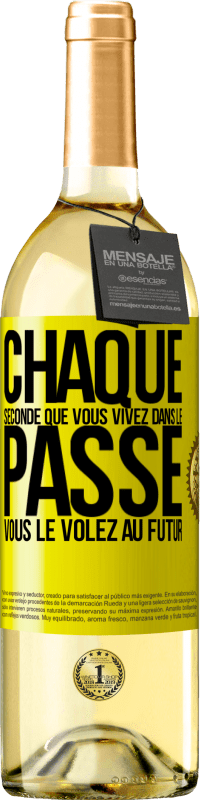 29,95 € Envoi gratuit | Vin blanc Édition WHITE Chaque seconde que vous vivez dans le passé vous le volez au futur Étiquette Jaune. Étiquette personnalisable Vin jeune Récolte 2024 Verdejo