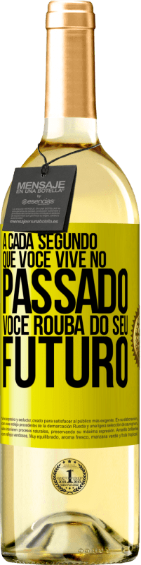 29,95 € Envio grátis | Vinho branco Edição WHITE A cada segundo que você vive no passado, você rouba do seu futuro Etiqueta Amarela. Etiqueta personalizável Vinho jovem Colheita 2024 Verdejo