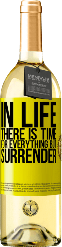 29,95 € Free Shipping | White Wine WHITE Edition In life there is time for everything but surrender Yellow Label. Customizable label Young wine Harvest 2024 Verdejo