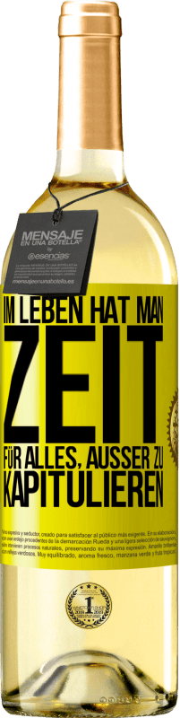 29,95 € Kostenloser Versand | Weißwein WHITE Ausgabe Im Leben hat man Zeit für alles, außer zu kapitulieren Gelbes Etikett. Anpassbares Etikett Junger Wein Ernte 2025 Verdejo