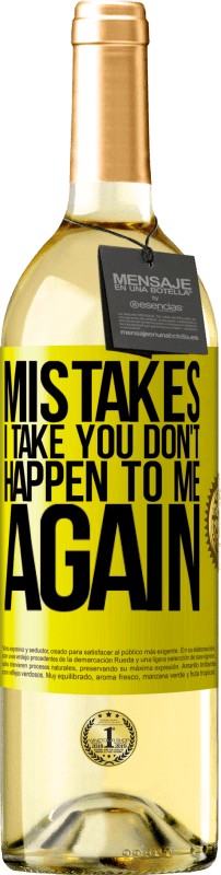 29,95 € Free Shipping | White Wine WHITE Edition Mistakes I take you don't happen to me again Yellow Label. Customizable label Young wine Harvest 2023 Verdejo