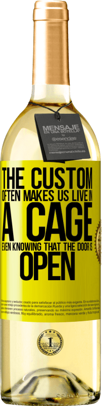 29,95 € Free Shipping | White Wine WHITE Edition The custom often makes us live in a cage even knowing that the door is open Yellow Label. Customizable label Young wine Harvest 2024 Verdejo