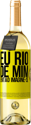 29,95 € Envio grátis | Vinho branco Edição WHITE Eu rio de mim, então imagine-se Etiqueta Amarela. Etiqueta personalizável Vinho jovem Colheita 2024 Verdejo