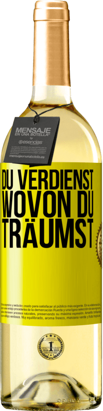 29,95 € Kostenloser Versand | Weißwein WHITE Ausgabe Du verdienst, wovon du träumst Gelbes Etikett. Anpassbares Etikett Junger Wein Ernte 2024 Verdejo