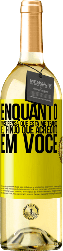 29,95 € Envio grátis | Vinho branco Edição WHITE Enquanto você pensa que está me traindo, eu finjo que acredito em você Etiqueta Amarela. Etiqueta personalizável Vinho jovem Colheita 2024 Verdejo