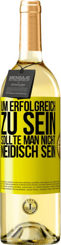 29,95 € Kostenloser Versand | Weißwein WHITE Ausgabe Um erfolgreich zu sein, sollte man nicht neidisch sein Gelbes Etikett. Anpassbares Etikett Junger Wein Ernte 2025 Verdejo