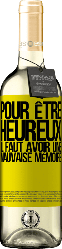 29,95 € Envoi gratuit | Vin blanc Édition WHITE Pour être heureux, il faut avoir une mauvaise mémoire Étiquette Jaune. Étiquette personnalisable Vin jeune Récolte 2025 Verdejo