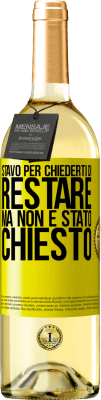 29,95 € Spedizione Gratuita | Vino bianco Edizione WHITE Stavo per chiederti di restare, ma non è stato chiesto Etichetta Gialla. Etichetta personalizzabile Vino giovane Raccogliere 2023 Verdejo