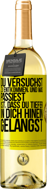 29,95 € Kostenloser Versand | Weißwein WHITE Ausgabe Du versuchst, zu entkommen, und was passiest, ist, dass du tiefer in dich hinein gelangst Gelbes Etikett. Anpassbares Etikett Junger Wein Ernte 2024 Verdejo