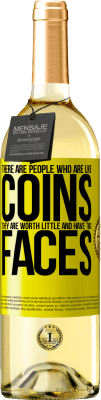 29,95 € 免费送货 | 白葡萄酒 WHITE版 有人像硬币。他们一文不值，有两张脸 黄色标签. 可自定义的标签 青年酒 收成 2024 Verdejo