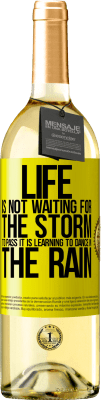 29,95 € Free Shipping | White Wine WHITE Edition Life is not waiting for the storm to pass. It is learning to dance in the rain Yellow Label. Customizable label Young wine Harvest 2023 Verdejo