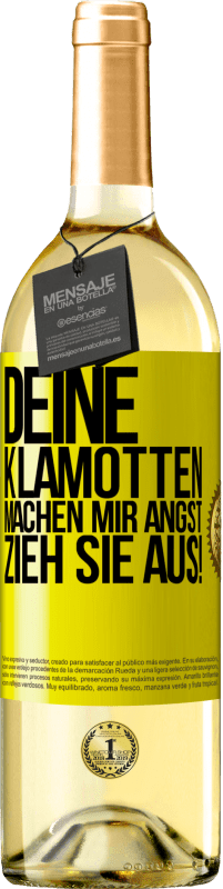 29,95 € Kostenloser Versand | Weißwein WHITE Ausgabe Deine Klamotten machen mir Angst. Zieh sie aus! Gelbes Etikett. Anpassbares Etikett Junger Wein Ernte 2024 Verdejo