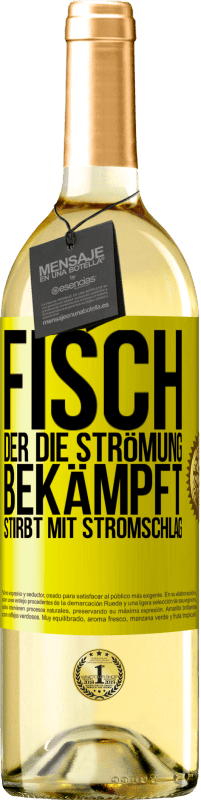 29,95 € Kostenloser Versand | Weißwein WHITE Ausgabe Fisch, der die Strömung bekämpft, stirbt mit Stromschlag Gelbes Etikett. Anpassbares Etikett Junger Wein Ernte 2024 Verdejo