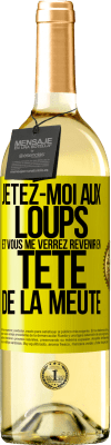 29,95 € Envoi gratuit | Vin blanc Édition WHITE Jetez-moi aux loups et vous me verrez revenir en tête de la meute Étiquette Jaune. Étiquette personnalisable Vin jeune Récolte 2023 Verdejo